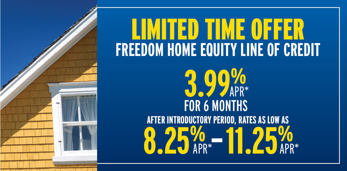 Special offer for our Home Equity Line of Credit, 3.99% APR for first 6 months, followed by 8.25-11.25% APR.